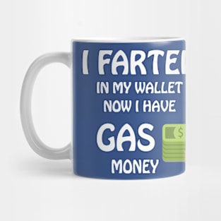 Funny I Farted In My Wallet Mug